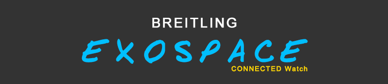 BREITLING(ブライトリング)初のスマートウォッチ エグゾスペース